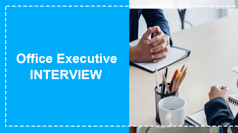 Office Executive Interview 